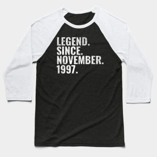 Legend since November 1997 Birthday Shirt Happy Birthday Shirts Baseball T-Shirt